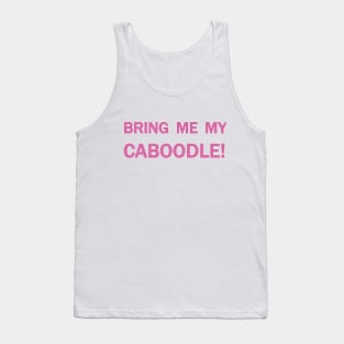 Bring me my caboodle! Tank Top